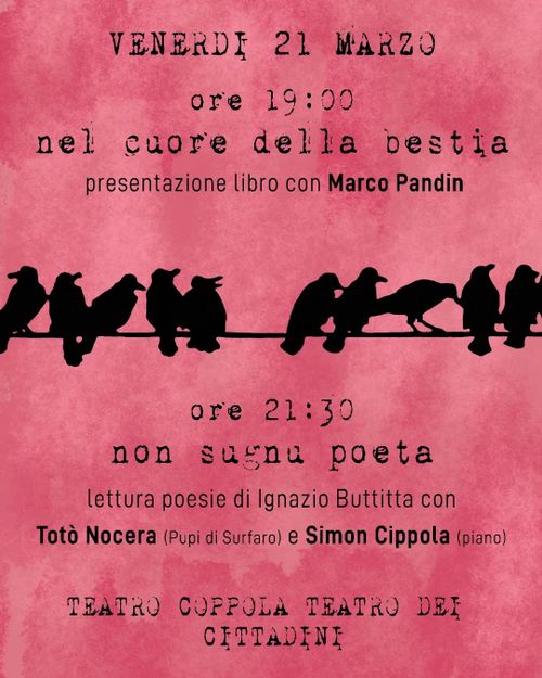 Teatro Coppola - Nel Cuore della Bestia Presentazione  con Marco Pandin + Nun Sugnu Poeta Letture Poesie di Ignazio Buttitta