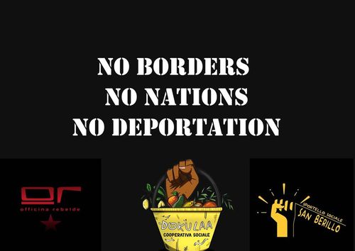 No Borders No Nations No Deportation
Officina Rebelde
Cooperativa Sociale Dokula
Sportello Sociale San Berillo