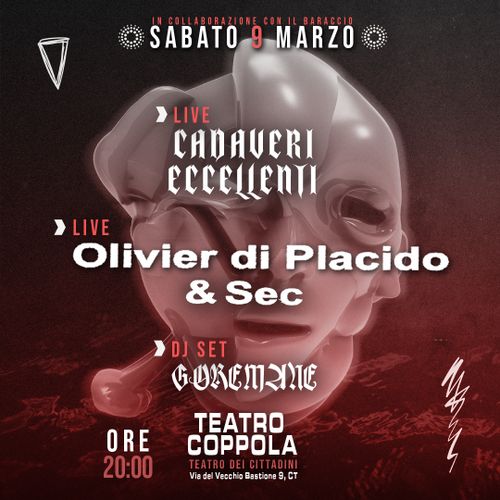 Olivier di Placido LIVE + Sec_ LIVE / opening: Cadaveri Eccellenti LIVE / djset: Goremane (in collaborazione con il Baraccio)