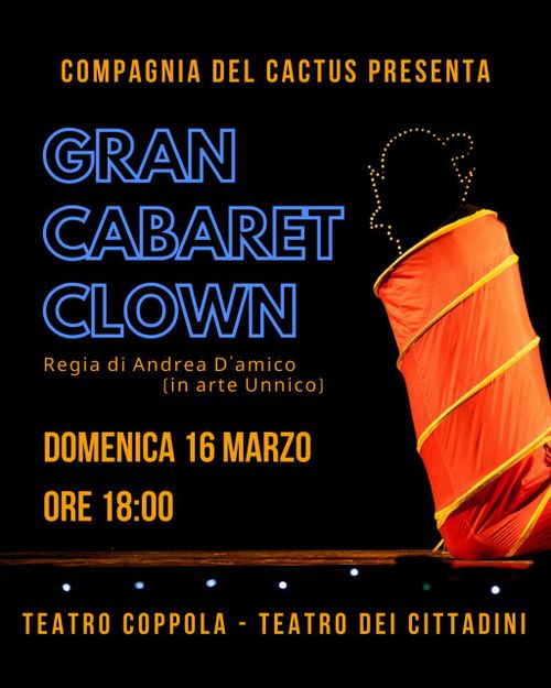 Teatro Coppola - 𝐂𝐎𝐌𝐏𝐀𝐆𝐍𝐈𝐀 𝐃𝐄𝐋 𝐂𝐀𝐂𝐓𝐔𝐒 𝐩𝐫𝐞𝐬𝐞𝐧𝐭𝐚: 𝐆𝐑𝐀𝐍 𝐂𝐀𝐁𝐀𝐑𝐄𝐓 𝐂𝐋𝐎𝐖𝐍 𝐫𝐞𝐠𝐢𝐚 𝐝𝐢 𝐀𝐧𝐝𝐫𝐞𝐚 𝐃’𝐚𝐦𝐢𝐜𝐨 (𝐢𝐧 𝐚𝐫𝐭𝐞 𝐔𝐧𝐧𝐢𝐜𝐨)