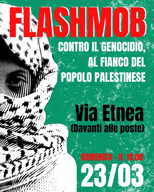 FLASHMOB  contro il Genocidio a fianco del popolo palestinese 